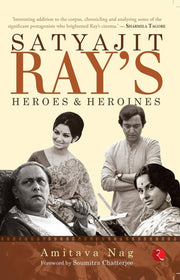 Satyajit Rays Heroes And Heroines