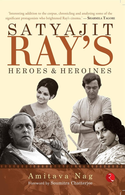 Satyajit Rays Heroes And Heroines