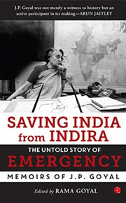 Saving India From Indira By Goyal, J P