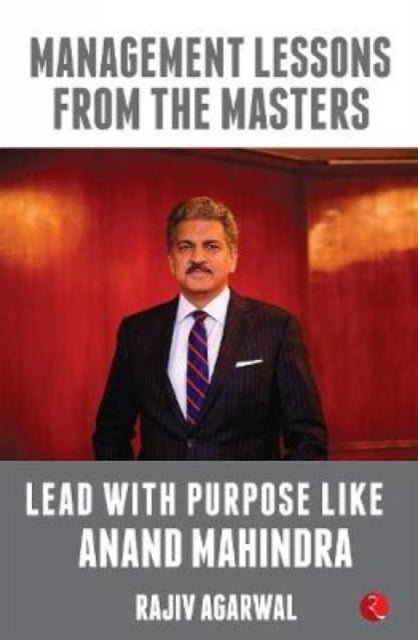 Lead With Purpose Like Anand Mahindra