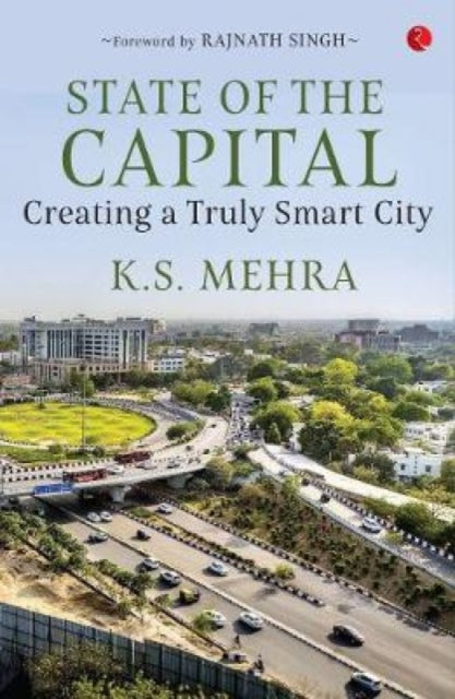 State Of The Capital: Creating A Truly S By Mehra, K.s.