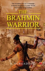The Brahmin Warrior By Durgadoss, R