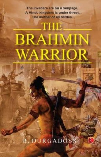 The Brahmin Warrior By Durgadoss, R