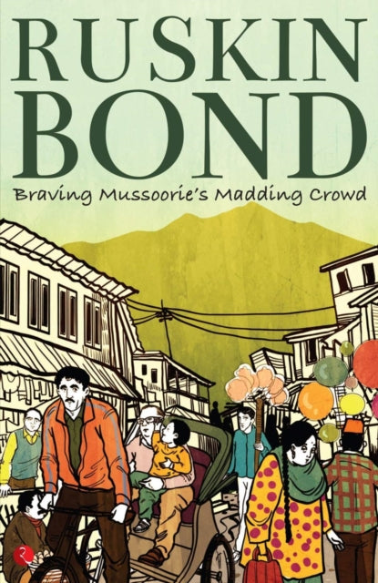 Braving Mussoories Madding Crowd