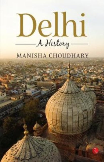 Delhi A History