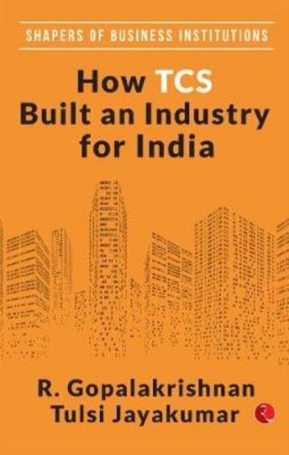 How Tcs Built An Industry In India