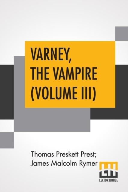Varney, The Vampire (volume Iii)  Or, Th