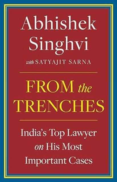 From The Trenches Indias Top Lawyer On H