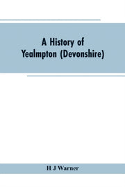 A History Of Yealmpton (devonshire)