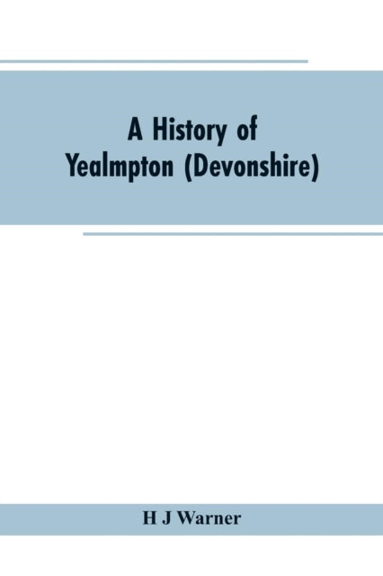 A History Of Yealmpton (devonshire)