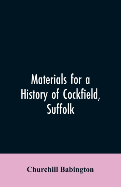 Materials For A History Of Cockfield, Su