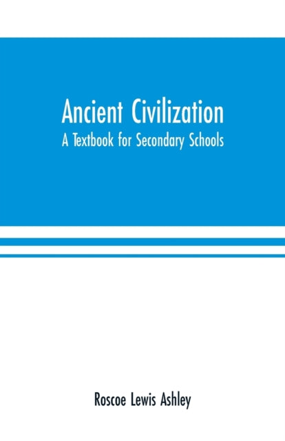 Ancient Civilization: A Textbook For Sec