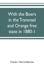 With The Boers In The Transvaal And Oran By L Norris-newman, Cha