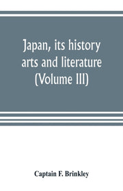 Japan, Its History, Arts And Literature