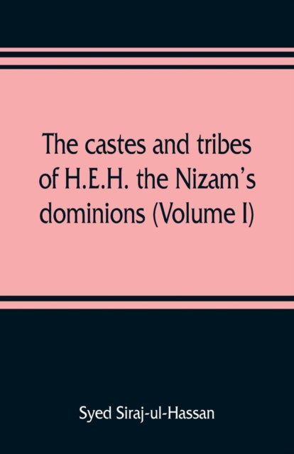 The Castes And Tribes Of H.e.h. The Niza