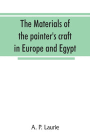 The Materials Of The Painter's Craft In By P. Laurie, A.