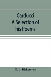 Carducci  A Selection Of His Poems, With