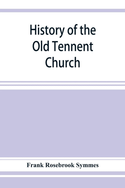 History Of The Old Tennent Church  Conta