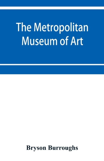 The Metropolitan Museum Of Art: Catalogu