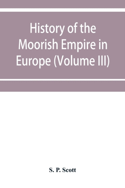 History Of The Moorish Empire In Europe