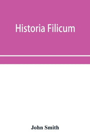 Historia Filicum  An Exposition Of The N