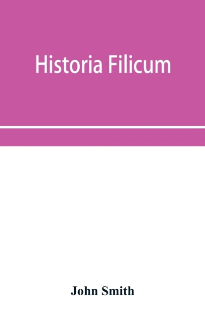 Historia Filicum  An Exposition Of The N
