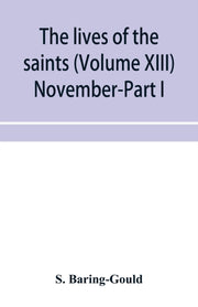 The Lives Of The Saints (volume Xiii) No By Baring-gould, S.