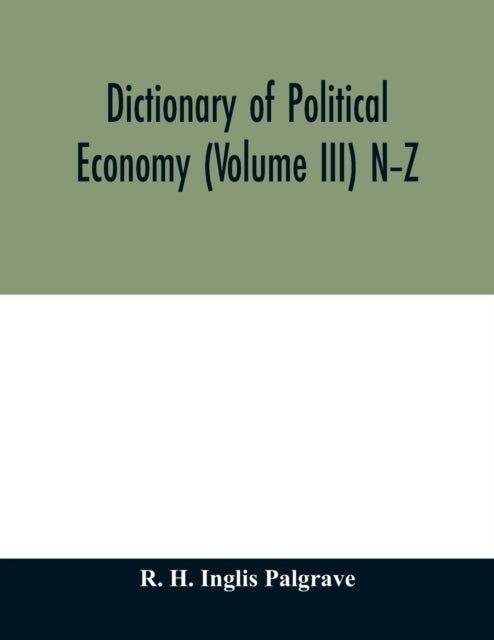 Dictionary Of Political Economy (volume