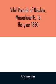 Vital Records Of Newton, Massachusetts, By Unknown