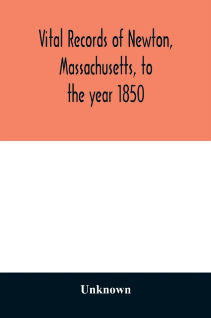 Vital Records Of Newton, Massachusetts,