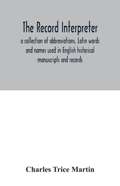 The Record Interpreter : A Collection Of By Trice Martin, Charle