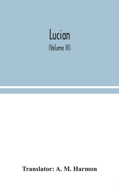 Lucian (volume Iv)