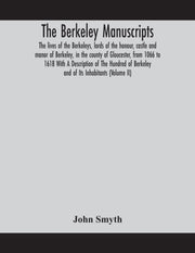 The Berkeley Manuscripts. The Lives Of T