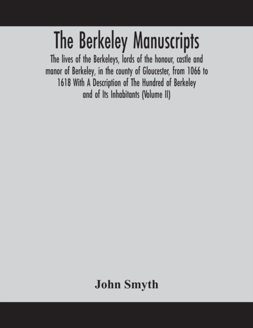 The Berkeley Manuscripts. The Lives Of T