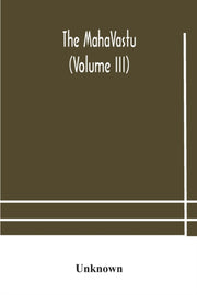 The Mahavastu (volume Iii)