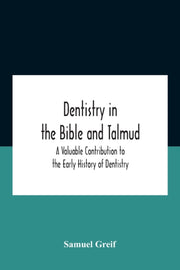 Dentistry In The Bible And Talmud A Valu