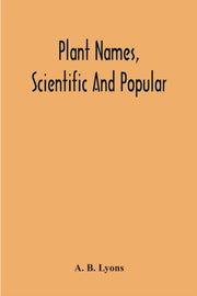 Plant Names, Scientific And Popular, Inc