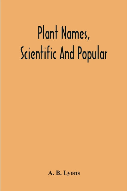 Plant Names, Scientific And Popular, Inc