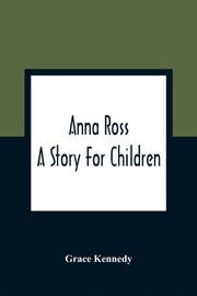 Anna Ross : A Story For Children