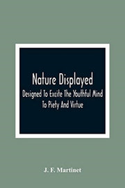 Nature Displayed  Designed To Excite The