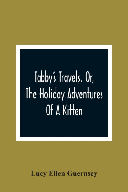 Tabby's Travels, Or, The Holiday Adventu