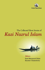 Collected Short Stories Of Kazi Nazrul I By Syed Manzoorul Islam