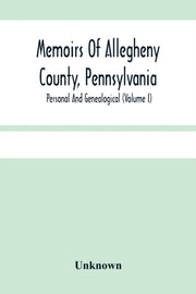 Memoirs Of Allegheny County, Pennsylvani By Unknown