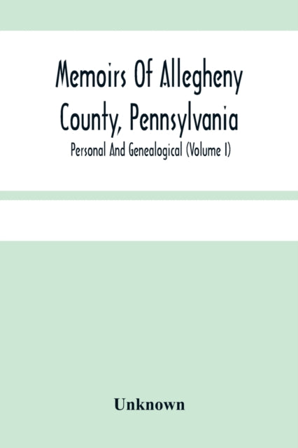 Memoirs Of Allegheny County, Pennsylvani