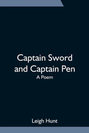 Captain Sword And Captain Pen  A Poem