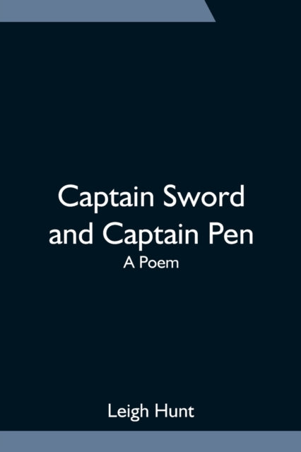 Captain Sword And Captain Pen  A Poem