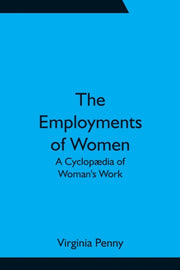 The Employments Of Women: A Cyclop Dia O By Penny, Virginia