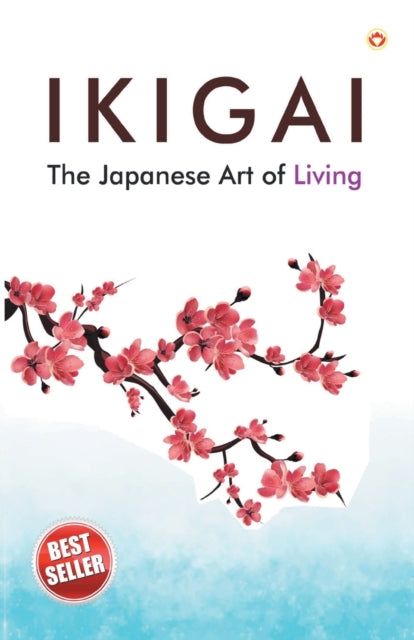 Ikigai : The Japanese Art Of Living By Miki, Keira