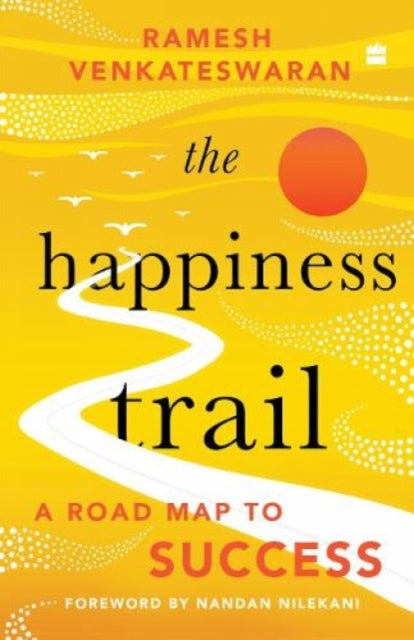 Happiness Trail A Road Map To Success