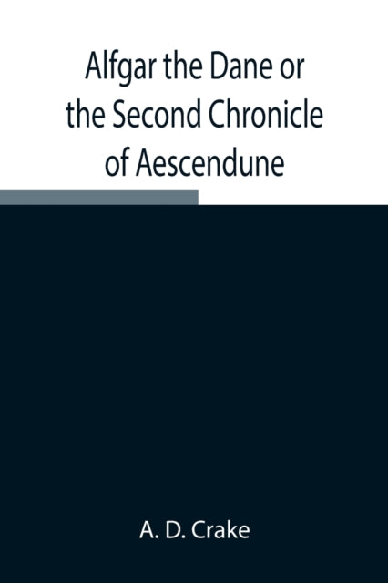 Alfgar The Dane Or The Second Chronicle